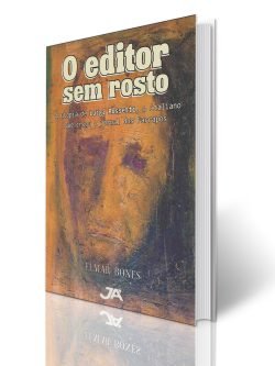 O Editor sem Rosto - A utopia de Luigi Rossetti, o italiano que criou o jornal dos Farrapos